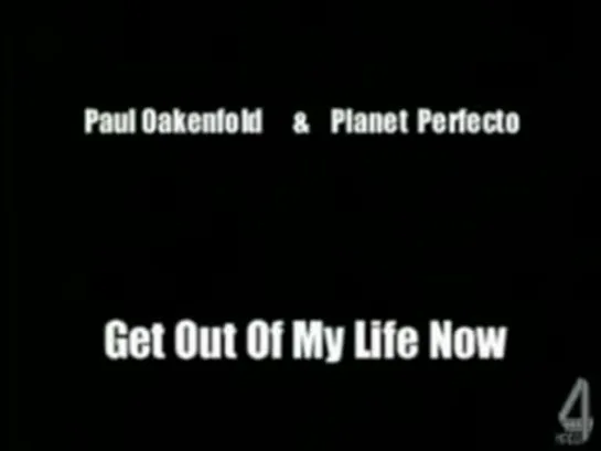 "Пароль Рыба-меч" (Paul Oakenfold "Get out my life now")