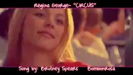 Regina George- Circus