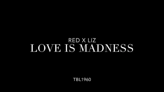 Red x Liz (The Blacklist) // Love is Madness