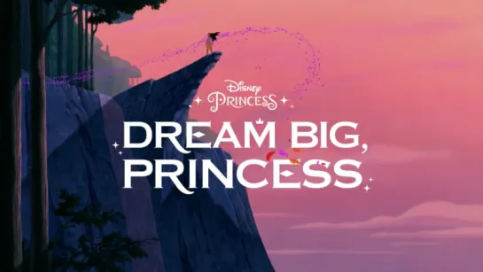 Dream Big, Princess – Be A Champion _ Disney