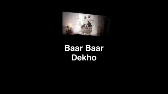 BAAR BAAR DEKHO