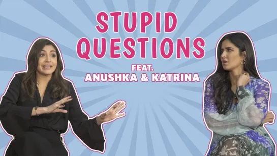 Stupid Questions With Katrina Kaif  Anushka Sharma _ Zero Interview _ MissMalin [русс.суб.]