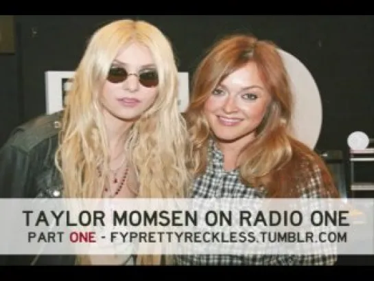 Taylor Momsen - Radio One Interview (Part One)