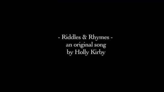 Riddles and Rhymes - Holly Kirby (Загадки и считалочки)