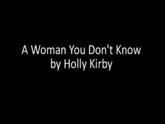 A Woman You Don't Know - Holly Kirby