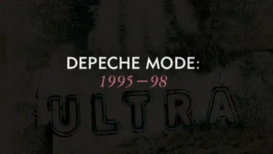 The Making Of Ultra (Depeche Mode 95-98)