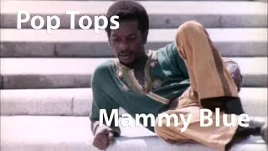 Pop Tops - Mamy Blue (1971)