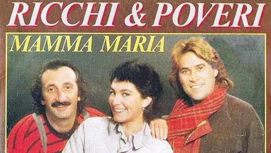 Ricchi e Poveri - Mamma Maria  (1983)