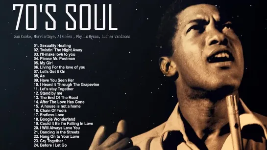 70s Soul _ Sam Cooke, Marvin Gaye, Al Green , Phylis Hyman, Luther Vandross [YQNSOU8LAPc]