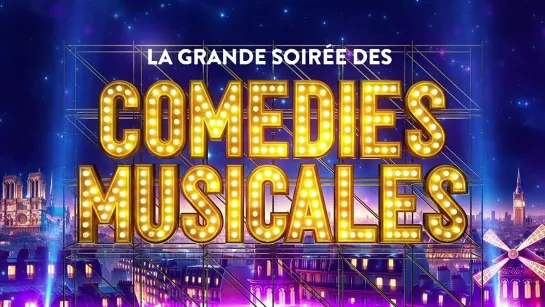 La grande soirée des comédies musicales - Partie 2