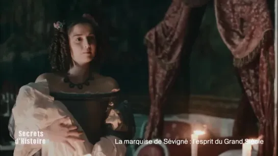 Secrets d'histoire. La marquise de Sévigné, l'esprit du Grand Siècle