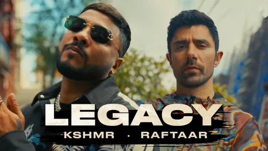 KSHMR, Raftaar - Legacy