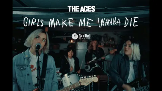 The Aces - Girls Make Me Wanna Die