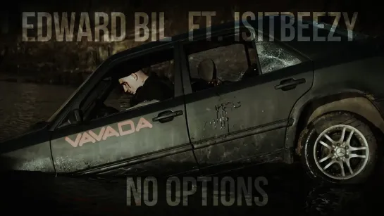 EDWARD BIL ft. IsitBeezy - No Options