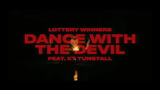 Lottery Winners - Dance With The Devil ft. KT Tunstall