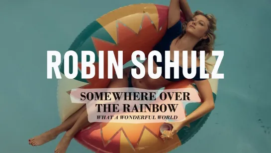 Robin Schulz, Alle Farben, Israel Kamakawiwo'ole - Over The Rainbow/Wonderful World