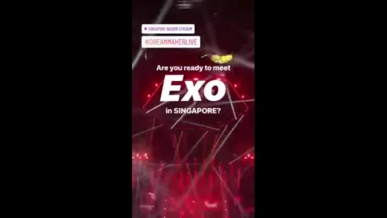 180302 #EXO @ dreammakerlive_official Insta Story: EXO 'The EℓyXiOn' in Singapore