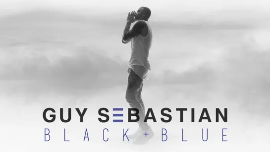 Guy Sebastian - Black  Blue (Audio)