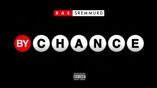 Rae Sremmurd - By Chance (Audio)