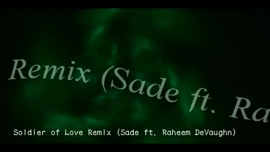 SADE  - Soldier Of Love(Remix)[HD]ft. Raheem DeVaughn