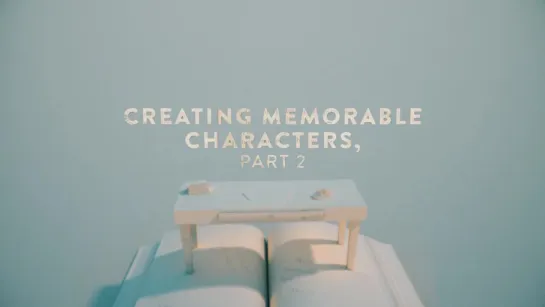 111 - Creating Memorable Characters Pt2