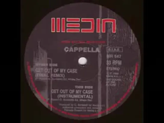 Capella - Get Out Of My Case (final rmx)