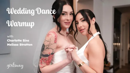 Charlotte Sins  Melissa Stratton - Wedding Dance Warmup