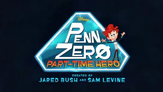 Penn Zero: Part-Time Hero - Intro