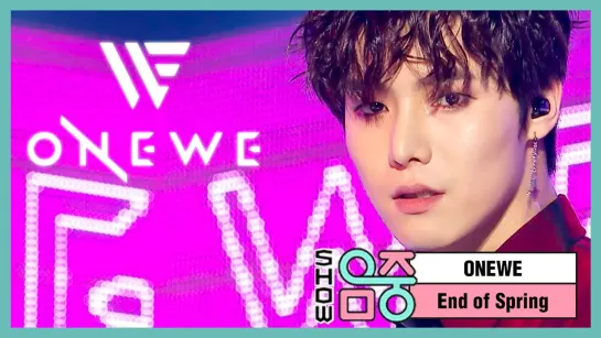 200530 ONEWE - End of Spring @ Music Core