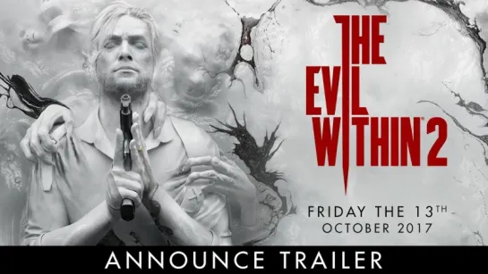 The Evil Within 2 – официальный трейлер к E3