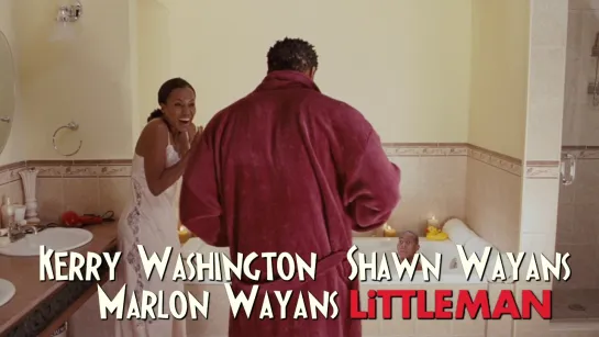 Marlon Wayans, Kerry Washington, Shawn Wayans (Little Man, 2006)