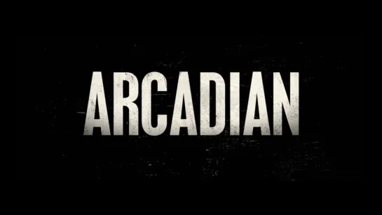 Arcadian Official Trailer