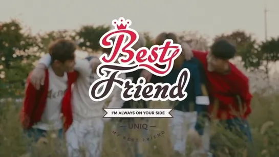 Тизер: UNIQ  — Best Friend (Chinese)