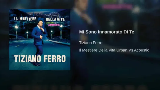 Tiziano Ferro - Mi sono innamorato di te (Audio)