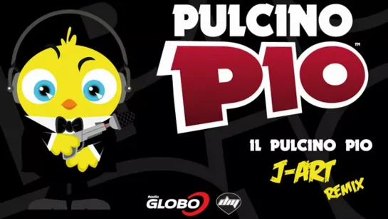 Il pulcino Pio J-Art Remix