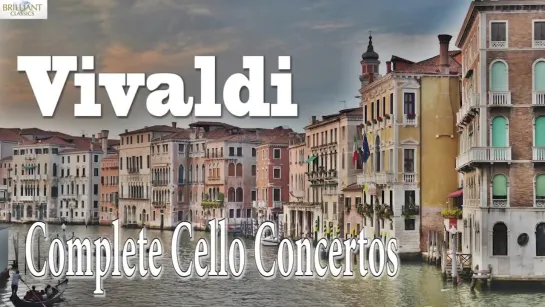 Antonio Vivaldi (1678-1741) - Complete Cello Concertos