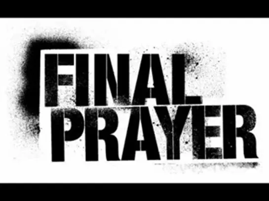 Final Prayer - The Anthem