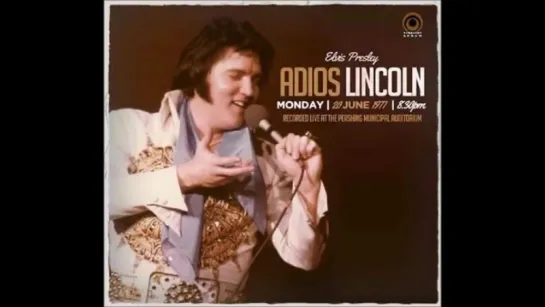 Elvis Presley - Adios Lincoln - June 20 1977 Full Album