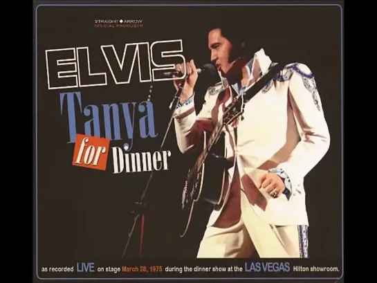 Elvis Presley - Tanya For Dinner - March 28 1975 Full Album