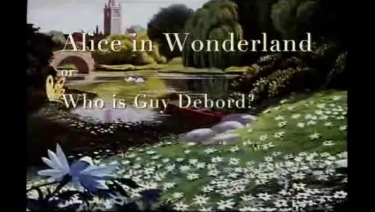 Alice in Wonderland or Who is Guy Debord?