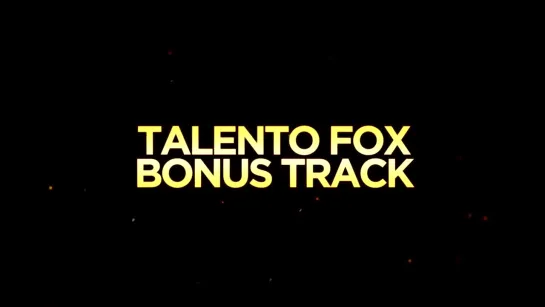 Bonus Track #4 (Contenido Exclusivo) ¦ Talento FOX