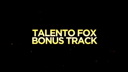 Bonus Track #3 (Contenido Exclusivo) ¦ Talento FOX