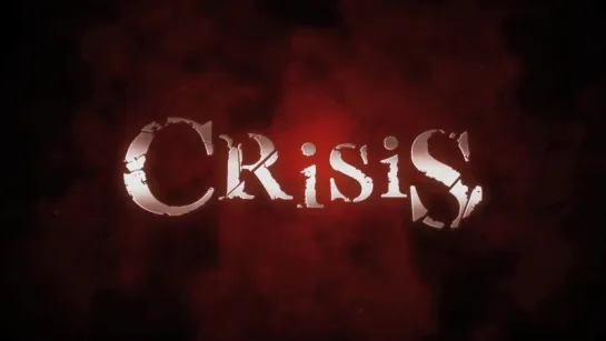 CRISIS. трейлер