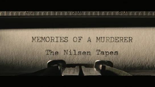 Мемуары убийцы: Записи Нильсена / Memories of a Murderer: The Nilsen Tapes (2021)