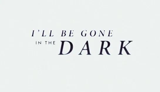 Я исчезну во тьме / I'll Be Gone in the Dark (2020, part 2)