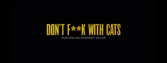 Не троньте котиков: Охота на интернет-убийцу / Don't F**k with Cats: Hunting an Internet Killer (2019, part 3)