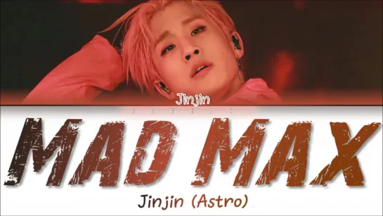 Jinjin (Astro) - Mad Max (Lyrics)