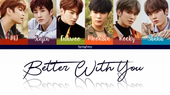 ASTRO - Better With You (Color coded)