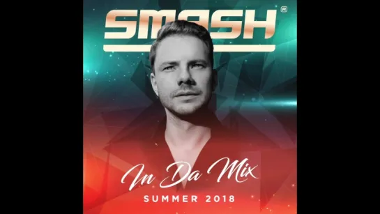 SMASH in Da Mix - Summer 2018