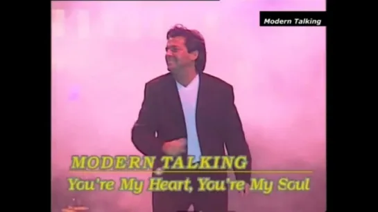 Modern Talking - Youre my Heart,Youre My Soul